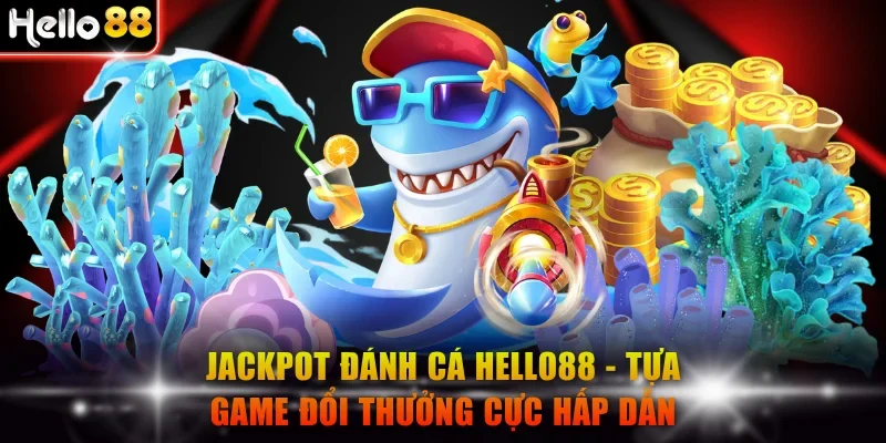 Jackpot Đánh Cá