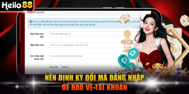 Nên định kỳ đổi mã đăng nhập để bảo vệ tài khoản