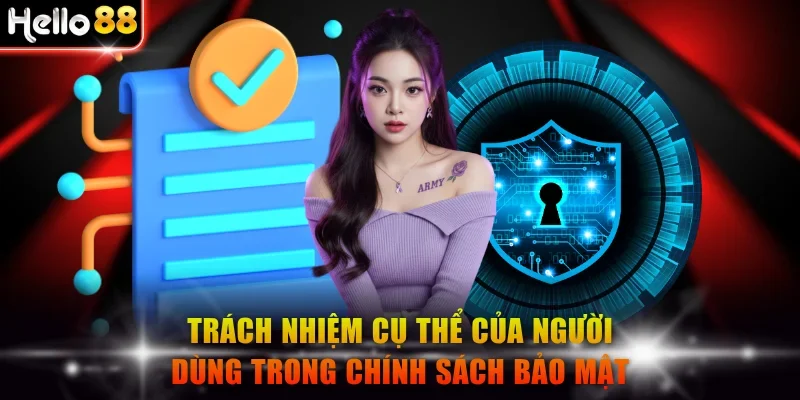 Trách nhiệm cụ thể của người dùng trong chính sách bảo mật